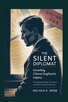 The Silent Diplomat: Unveiling Chiune Sugihara's Legacy: The Japanese Schindler Who Saved Thousands During the Holocaust (Beacons in the Dark: Holocaust Rescuers) B0F7HSS29X Book Cover