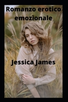Romanzo erotico emozionale B09SNV8TRN Book Cover
