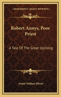 Robert Annys: Poor Priest; A Tale of the Great Uprising 1534750002 Book Cover