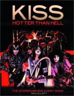 Kiss: Hotter than Hell--The Stories Behind Every Song 1560254181 Book Cover