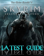 The Elder Scrolls V Skyrim: LATEST GUIDE: The Complete Guide & Walkthrough with Tips &Tricks to Become a Pro Player B091F5SR1W Book Cover