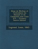 Sénac de Meilhan et l'intendance du Hainaut et du Cambrésis sous Louis XVI 1294354310 Book Cover