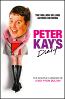 Peter Kay’s Diary: The Monthly Memoir of a Boy from Bolton 0008623368 Book Cover