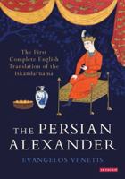 The Persian Alexander: The First Complete English Translation of the Iskandarnama 1784538795 Book Cover