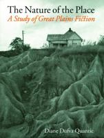 The Nature of the Place: A Study of Great Plains Fiction 0803288506 Book Cover