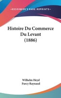 Histoire Du Commerce Du Levant Au Moyan-Âge 1016214820 Book Cover