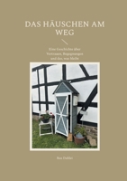 Das Häuschen am Weg: Eine Geschichte über Vertrauen, Begegnungen und das, was bleibt (German Edition) 3695728434 Book Cover