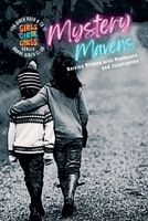 Mystery Mavens: Solving Crimes with Teamwork and Intelligence (Brave Girls Club: Real-Life Tales of Friendship, Family, and Overcoming Challenges) B0BTGP1R1R Book Cover