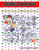 Firehouse Coloring Dover: Activity And Coloring Books 45 Image Firefighter, Ambulance, Ambulance, Fire, Fire Alarm, Escape, Firestation, Escape For Stress Relief Picture Quiz Words B087S9NW8F Book Cover