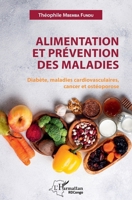 Alimentation et prévention des maladies: Diabète, maladies cardiovasculaires, cancer et ostéoporose (Harmattan Rdc) (French Edition) 2343218072 Book Cover