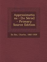 Approximations; Volume 1 1016285426 Book Cover