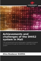 Achievements and challenges of the DHIS2 system in Mali 6205605619 Book Cover