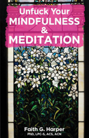 Unfuck Your Mindfulness & Meditation: Exercises to Calm Your Body, Mind, and Vagus Nerve 1648411282 Book Cover