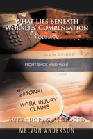 What Lies Beneath Workers' Compensation: Volume 2: Beauracracy Exposed 1449055060 Book Cover