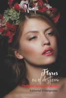 FLORES EN EL DESTIERRO: Novela Editorial Primigenios (Spanish Edition) 165001497X Book Cover