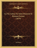 La Vie Latine De Saint Honorat Et Raimon Feraut (1879) 1120399076 Book Cover