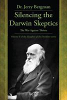 Silencing the Darwin Skeptics: The War Against Theists 0981873480 Book Cover