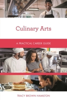 Culinary Arts: A Practical Career Guide 153811173X Book Cover