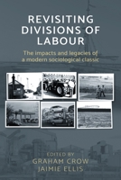 Revisiting Divisions of Labour: The Impacts and Legacies of a Modern Sociological Classic 1526107449 Book Cover