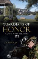 Guardians of Honor: Cows and Firsties 1512734217 Book Cover