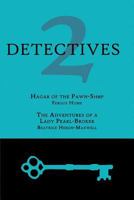 2 Detectives: Hagar of the Pawn-Shop / The Adventures of a Lady Pearl-Broker 1616461845 Book Cover