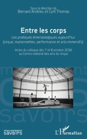 Entre les corps: Les pratiques émersiologiques aujourd'hui (cirques, marionnettes, performance et arts immersifs) Actes du colloque des 7 et 8 octobre ... (Mouvement Des Savoirs) (French Edition) 2343131325 Book Cover