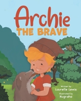 Archie the Brave 0648657396 Book Cover