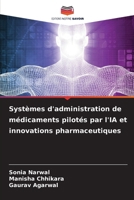 Systèmes d'administration de médicaments pilotés par l'IA et innovations pharmaceutiques (French Edition) 6209916848 Book Cover