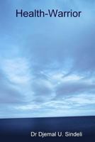 Health-Warrior 1847997678 Book Cover