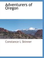 Adventures of Oregon: A Chronicle of the Fur Trade 1148323066 Book Cover