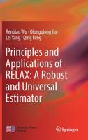 Principles and Applications of RELAX: A Robust and Universal Estimator 9811369313 Book Cover