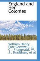 England and Her Colonies 0469105305 Book Cover