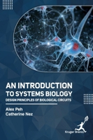 Introduction to Systems Biology: Design Principles of Biological Circuits 1787152677 Book Cover