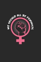 We sould all be feminists: 6x9 Feminism - grid - squared paper - notebook - notes 1692515497 Book Cover