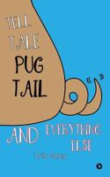 Tell Tale Pug Tail And Everything Else 164324373X Book Cover