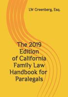 The 2019 Edition of California Family Law Handbook for Paralegals 1793449996 Book Cover