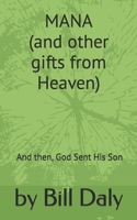 Mana: (and other gifts from Heaven) And then, God Sent His Son B093ZS6PDJ Book Cover
