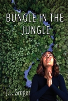 Bungle in the Jungle 1735421448 Book Cover
