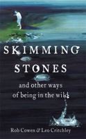 Skimming Stones: and other ways of being in the wild 1444735993 Book Cover