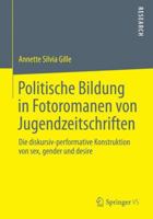 Politische Bildung in Fotoromanen Von Jugendzeitschriften: Die Diskursiv-Performative Konstruktion Von Sex, Gender Und Desire 3658051574 Book Cover