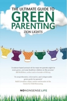 The Ultimate Guide to Green Parenting 1780263244 Book Cover