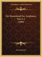 Der Mantelrand Der Acephalen, Part 1-2 (1890) 1160439176 Book Cover