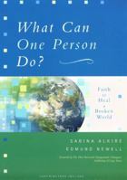 What Can One Person Do? Faith to Heal a Broken World 0898694981 Book Cover