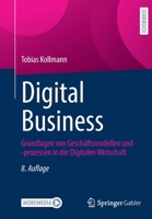 Digital Business: Grundlagen Von Gesch�ftsmodellen Und -Prozessen in Der Digitalen Wirtschaft 3658370688 Book Cover