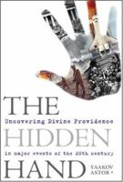 The Hidden Hand: Uncovering Divine Providence in Major Events of the 20th Century 1932443797 Book Cover