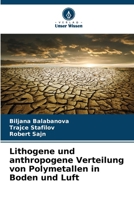 Lithogene und anthropogene Verteilung von Polymetallen in Boden und Luft (German Edition) 6202497556 Book Cover