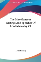 The Miscellaneous Writings And Speeches Of Lord Macaulay V1 1162702397 Book Cover