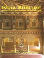 India Sublime: Princely Palace Hotels of Rajasthan 0847829790 Book Cover