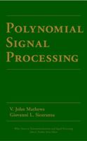 Polynomial Signal Processing (Wiley Series in Telecommunications and Signal Processing) 0471034142 Book Cover