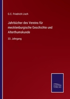 Jahrbücher des Vereins für mecklenburgische Geschichte und Alterthumskunde: 33. Jahrgang 3375049706 Book Cover